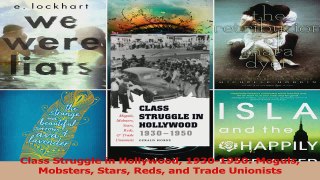 Read  Class Struggle in Hollywood 19301950 Moguls Mobsters Stars Reds and Trade Unionists Ebook Online