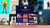 Read  Pathology and Genetics of Skin Tumours IARC WHO Classification of Tumours PDF Online