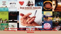 Read  Heal Arthritis Naturally 18 Natural Methods For Preventing Healing And Reversing EBooks Online