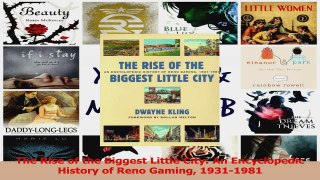 Read  The Rise of the Biggest Little City An Encyclopedic History of Reno Gaming 19311981 PDF Online