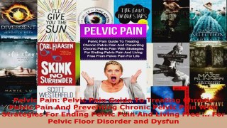 Read  Pelvic Pain Pelvic Pain Guide To Treating Chronic Pelvic Pain And Preventing Chronic EBooks Online