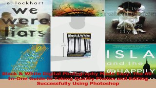 PDF Download  Black  White Digital Photography Made Easy The AllInOne Guide to Taking Quality Photos PDF Full Ebook