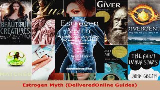 Read  Estrogen Myth DeliveredOnline Guides EBooks Online