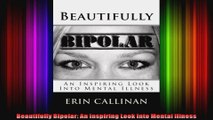 Beautifully Bipolar An Inspiring Look Into Mental Illness
