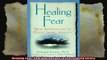 Healing Fear New Approaches to Overcoming Aniety