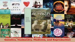 Download  The Complete Alpaca Book Behavior Diet Fiber Genetics Husbandry Medicine and Reproduction Ebook Online