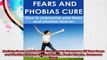 Anxiety Fears and Phobias CureHow to Overcome All Your Fears and Phobias Forever Social