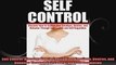 Self Control Discover How to Control Your Emotions Desires and Behavior Through Self