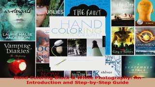 Read  Hand Coloring Black  White Photography An Introduction and StepbyStep Guide Ebook Free