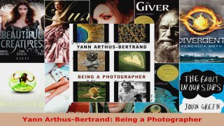 Read  Yann ArthusBertrand Being a Photographer PDF Free