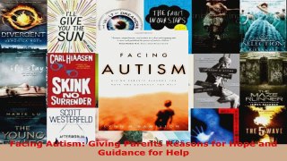 Download  Facing Autism Giving Parents Reasons for Hope and Guidance for Help Ebook Free