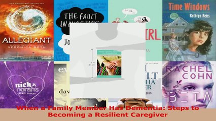 Read  When a Family Member Has Dementia Steps to Becoming a Resilient Caregiver EBooks Online