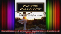 Mental Makeover A Motivational Novel Wellness Transformed Volume 2