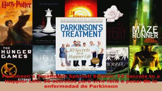 Read  Parkinsons Treatment Spanish Edition 10 Secrets to a Happier Life 10 secretos para EBooks Online