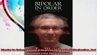 Bipolar In Order Looking At Depression Mania Hallucination And Delusion From The Other