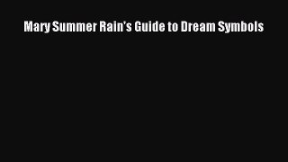 Mary Summer Rain's Guide to Dream Symbols [Read] Online