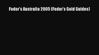 Fodor's Australia 2005 (Fodor's Gold Guides) [Read] Full Ebook