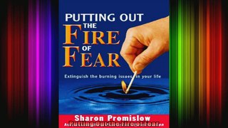 Putting Out the Fire of Fear