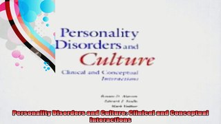 Personality Disorders and Culture Clinical and Conceptual Interactions