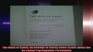 The Mask of Sanity An Attempt to Clarify Some Issues about the Socalled Psychopathic