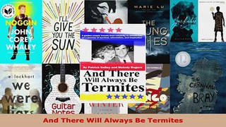 Read  And There Will Always Be Termites Ebook Free