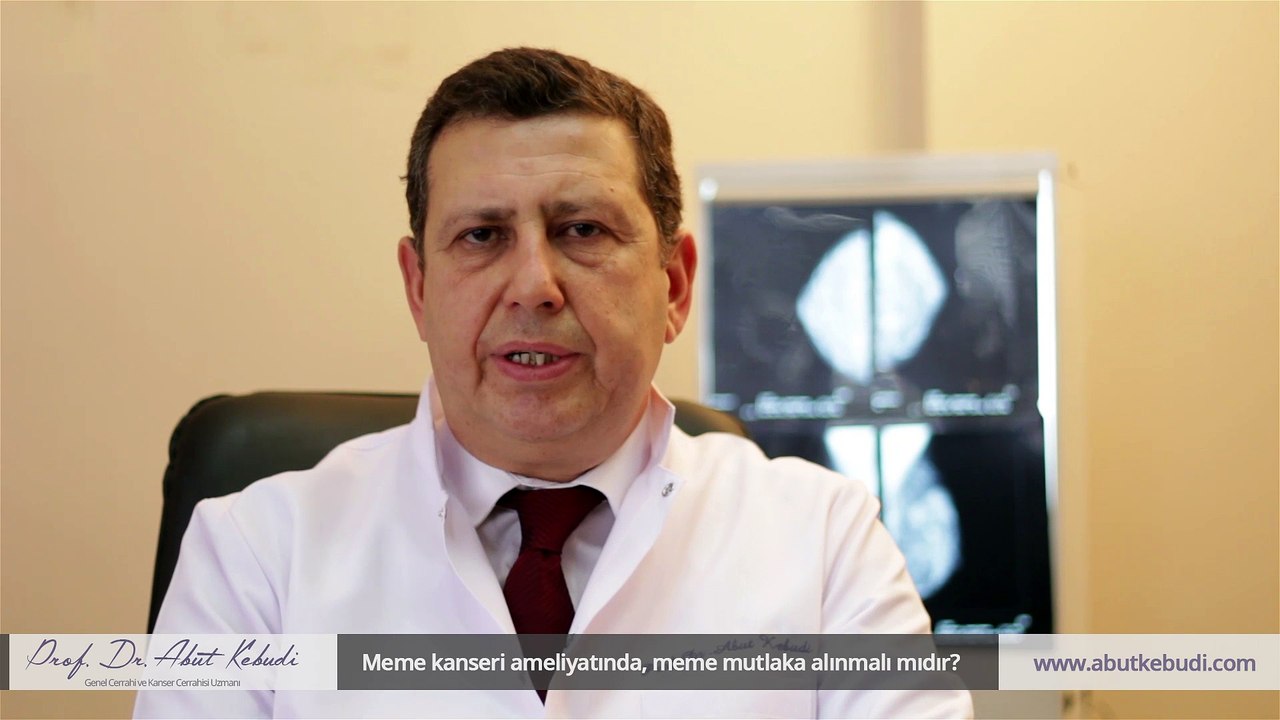 Meme kanseri ameliyatında, meme mutlaka alınmalı mıdır? - Prof. Dr. Abut Kebudi