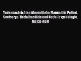 [PDF] Todesnachrichten übermitteln: Manual für Polizei Seelsorge Notfallmedizin und Notfallpsychologie.