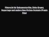 Filmrecht für Dokumentarfilm Doku-Drama Reportage und andere Non-Fiction-Formate (Praxis Film)