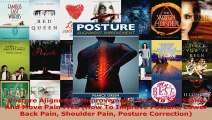Read  Posture Alignment Improvement How To Sit Stand And Move Pain Free How To Improve Posture Ebook Free