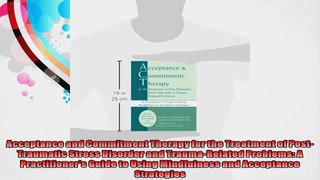 Acceptance and Commitment Therapy for the Treatment of PostTraumatic Stress Disorder and