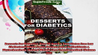 Desserts For Diabetics Over 50 Quick  Easy Gluten Free Low Cholesterol Whole Foods