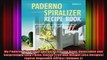 My Paderno Vegetable Spiralizer Recipe Book Delectable and Surprisingly Easy Paleo