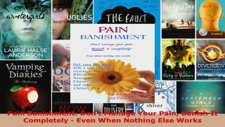 Read  Pain Banishment Dont Manage Your Pain Banish It Completely  Even When Nothing Else EBooks Online