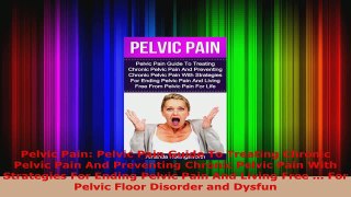 Read  Pelvic Pain Pelvic Pain Guide To Treating Chronic Pelvic Pain And Preventing Chronic Ebook Free