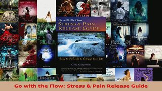 Read  Go with the Flow Stress  Pain Release Guide EBooks Online