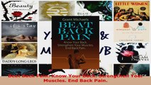 Read  Beat Back Pain Know Your Back Strengthen Your Muscles End Back Pain EBooks Online