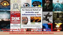 Download  Diatomaceous Earth for Natural Relief of Arthritis and Inflammatory Pain Natural Pain PDF Online