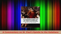 Read  A Commentary on St Pauls Epistle to the Galatians EBooks Online