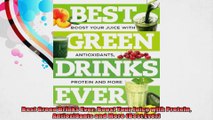 Best Green Drinks Ever Boost Your Juice with Protein Antioxidants and More Best Ever