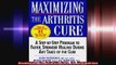 Maximizing the Arthritis Cure 1st First Edition