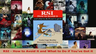 Read  RSI  How to Avoid it and What to Do if Youve Got it Ebook Free