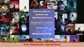 PDF Download  Defeating Obesity Diabetes and High Blood Pressure The Metabolic Syndrome Download Online