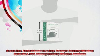 Green Tea Antioxidants in a Cup Storeys Country Wisdom Bulletin A255 Storey Country