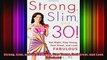 Strong Slim and 30 Eat Right Stay Young Feel Great and Look Fabulous