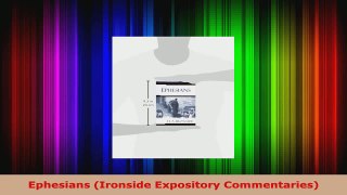 Download  Ephesians Ironside Expository Commentaries PDF Online