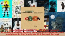 Download  30Second Photography The 50 most thoughtprovoking photographers styles and techniques PDF Free