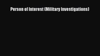 Person of Interest (Military Investigations) [Download] Full Ebook