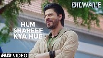 Dilwale - Hum Shareef Kya Hue - Kajol, Shah Rukh Khan, Kriti Sanon, Varun Dhawan