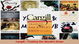 Read  Cargill  Trading the Worlds Grain Ebook Free