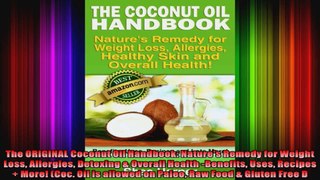 The ORIGINAL Coconut Oil Handbook Natures Remedy for Weight Loss Allergies Detoxing